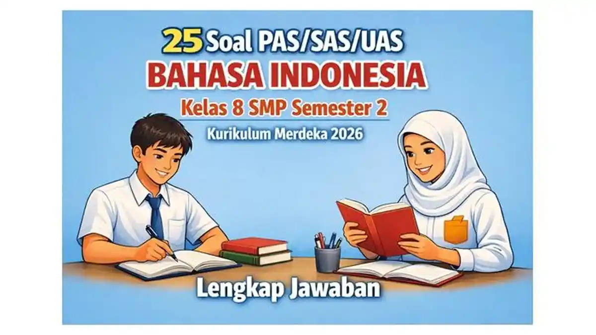 25 Soal PAS SAS UAS Bahasa indonesia Kelas 8 SMP Semester 2 Kurikulum 25 Soal PAS SAS UAS Bahasa indonesia Kelas 8 SMP Semester 2 Kurikulum