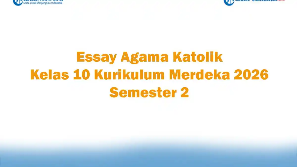 Akhirnya Terungkap! Bank Soal Agama Katolik Kelas 10 Semester 2 Kurikulum Merdeka 2026