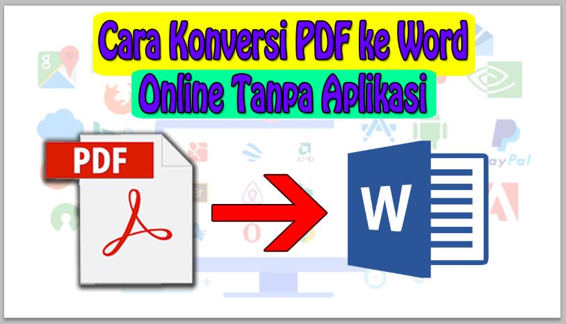 7 Cara Mengubah PDF ke MS Word Tanpa Aplikasi di Laptop, Ternyata Semudah Ini
